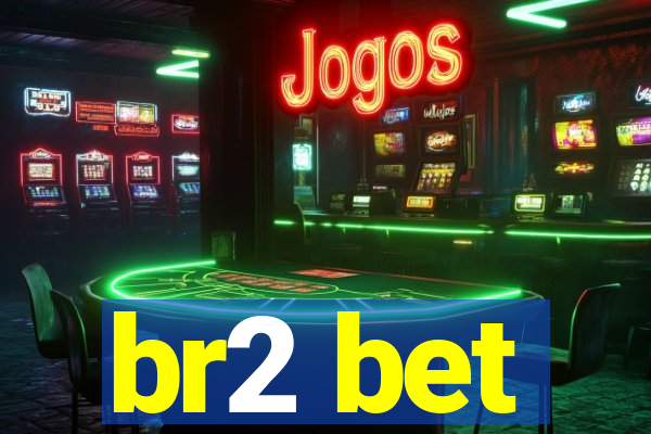 br2 bet
